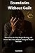 Boundaries Without Guilt: H...