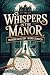 Whispers in the Manor: Murd...