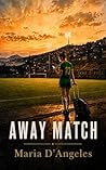 Away Match by Maria D'Angeles Away Match by Maria D'Angeles