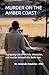 MURDER ON THE AMBER COAST: ...