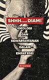 Shhh…. Diam!: Ide...