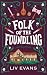 Folk of the Foundling (Foun...