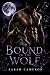 Bound to the Wolf: A Wolf S...