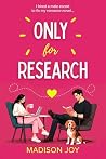 Only for Research: A Romantic Comedy Novella About a Very Unprofessional Arrangement