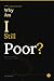 Why Am I Still Poor?