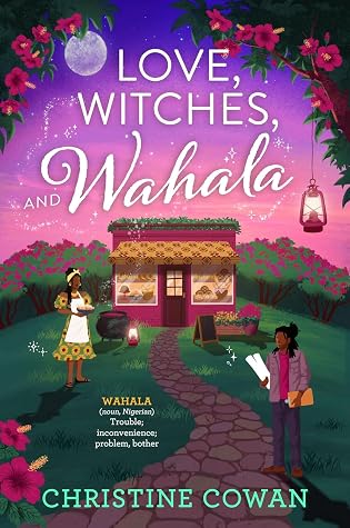 Love, Witches, and Wahala (The Wahala Witches Book 1)