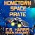 Hometown Space Pirate: A funny space pirate adventure