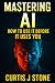 Mastering AI: How to Use It...