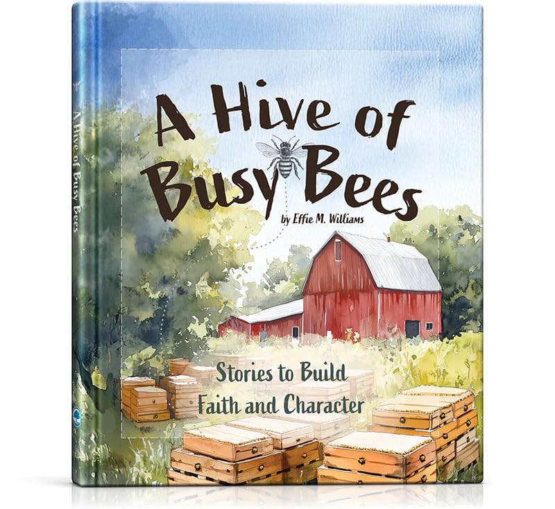 A Hive of Busy Bees: Stories to Build Faith and Character (Hardcover)