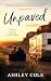 Unpaved: Heartbreak, road t...