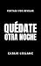 Quédate otra noche by Carlie LeBlanc