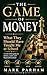 The Game Of Money: What The...