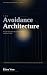 The Avoidance Architecture:...