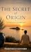 The Secret of the Origin: Final Journey to the Middle Lands (The Saga of the Middle Lands Book 3)