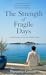 The Strength of Fragile Days: A Long Journey Across the Middle Lands (The Saga of the Middle Lands Book 1)