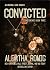 Convicted (Consequences, #3)