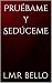Pruébame y Sedúceme