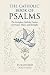 The Catholic Book of Psalms...