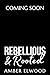Rebellious & Rooted: A Smal...