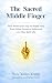 The Sacred Middle Finger: Y...