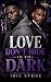 Love Don't Hide in the Dark
