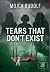 TEARS THAT DON'T EXIST: A D...
