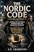 THE NORDIC CODE: FOR MEN AND WOMEN: An Ancient Code for Modern Living Build Strength. Live with Purpose. Lead with Honor.