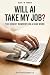 Will AI Take My Job?: The H...
