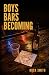 Boys Bars Becoming