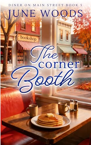 The Corner Booth (Book 5 Diner on Main Street)