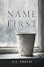 Name First: A Novel