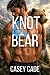 Knot Her Bear by Casey Cade
