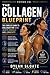 The Collagen Blueprint: The...
