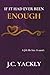 If It Had Ever Been Enough by J.C. Yackly