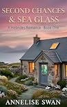Second Chances & Sea Glass by Annelise Swan