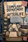 The Complaint Department of the Afterlife: Volume 2: There Appears to Have Been a Clerical Error (Afterlife Complaint Department) The Complaint Department of the Afterlife: Volume 2: There Appears to Have Been a Clerical Error (Afterlife Complaint Department)