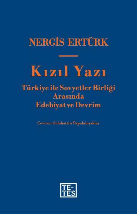 Kızıl Yazı: Türkiye ile Sovyetler Birliği Arasında Edebiyat ve Devrim
