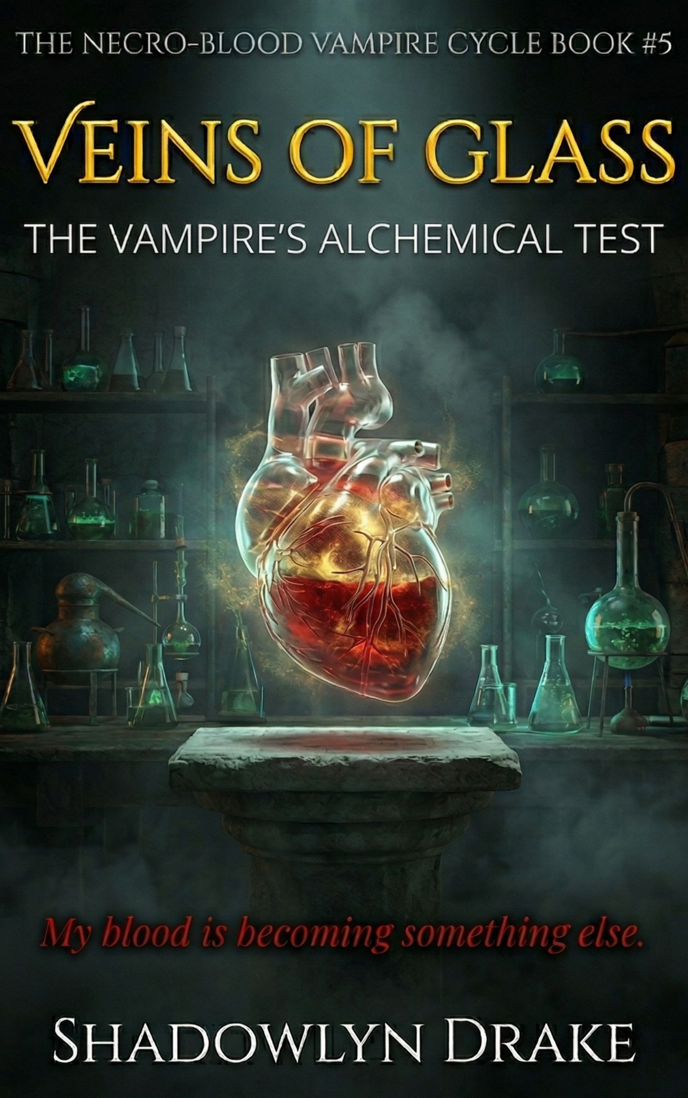 Veins Of Glass: The Vampire's Alchemical Test (The Necro-Blood Vampire Cycle Book