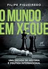 O mundo em xeque:...