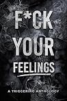 F*ck Your Feelings