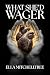 What She'd Wager: A Dark Fa...