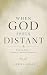When God Feels Distant  by Isabela Grace