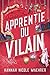 Apprentie du vilain by Hannah Nicole Maehrer Apprentie du vilain by Hannah Nicole Maehrer