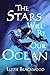 The Stars Will Be Our Ocean by Lizzie Blackwood