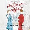 The Windsor Affair by Melanie Benjamin The Windsor Affair by Melanie Benjamin