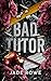 Bad Tutor: A Dark Billionai...
