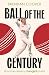 Ball of the Century