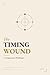 The Timing Wound Workbook