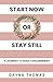 Start Now or Stay Still: A ...