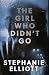 The Girl Who Didn't Go by Stephanie Elliott